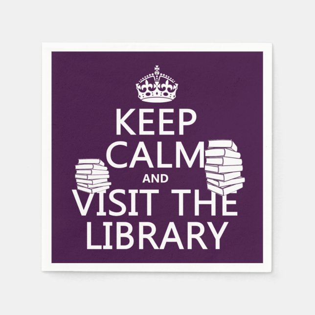 Keep Calm and Visit the Library - in any colour Napkin (Front)