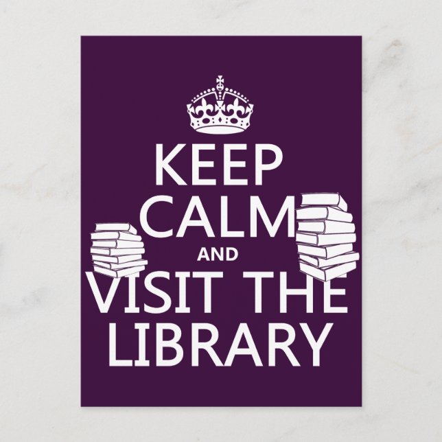 Keep Calm and Visit the Library - in any colour Postcard (Front)