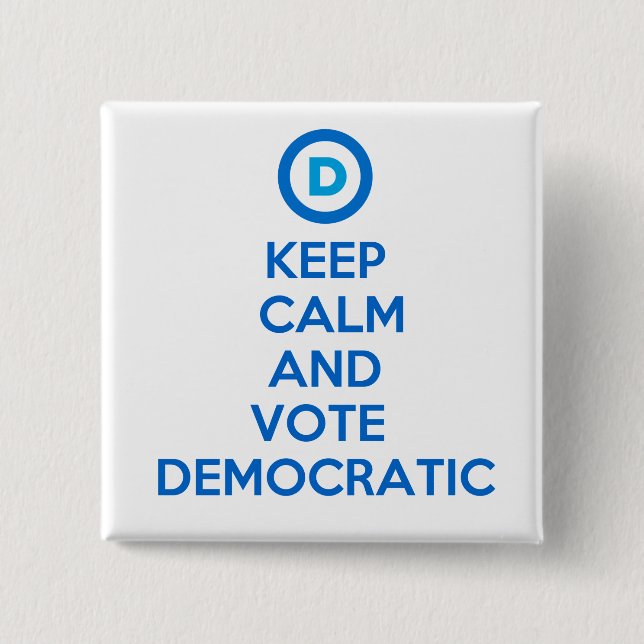 Keep Calm and Vote Democratic 15 Cm Square Badge (Front)