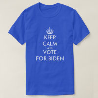 Keep calm and vote for Biden democrat party blue
