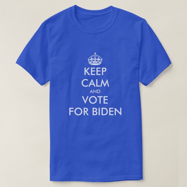 Keep calm and vote for Biden democrat party blue T-Shirt (Design Front)