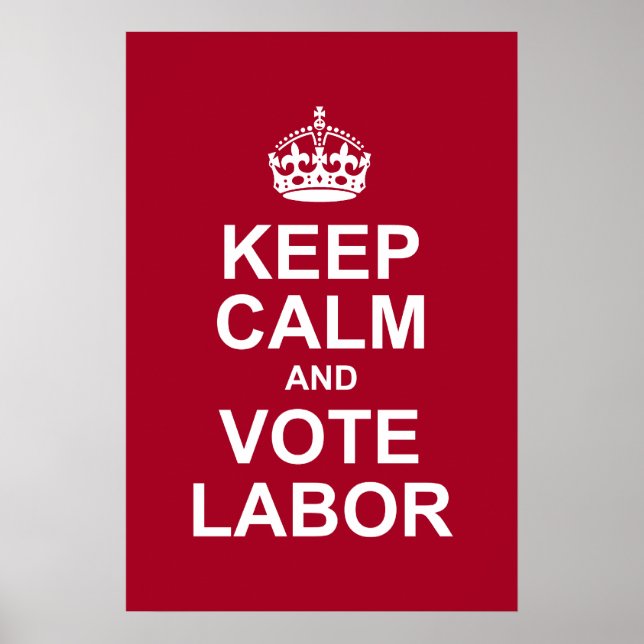 keep calm and vote labour poster (Front)
