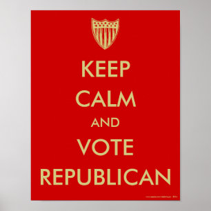 "KEEP CALM and VOTE REPUBLICAN" Poster