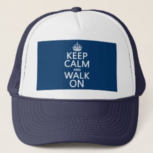 Keep Calm and Walk On (any background colour) Trucker Hat