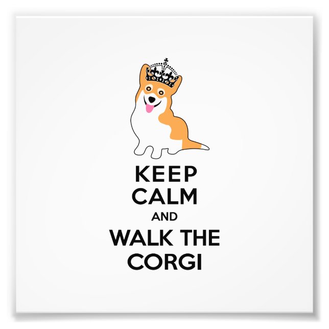 Keep Calm and Walk the Corgi Cute Dog Photo Print (Front)