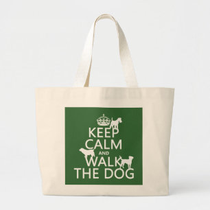 Keep Calm and Walk The Dog - all colours Large Tote Bag