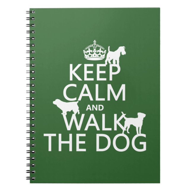 Keep Calm and Walk The Dog - all colours Notebook (Front)