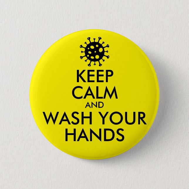 Keep Calm And Wash Your Hands Coronavirus 6 Cm Round Badge (Front)
