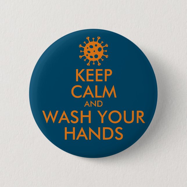 Keep Calm And Wash Your Hands Coronavirus 6 Cm Round Badge (Front)