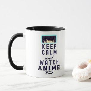 Keep Calm and Watch Anime Mug