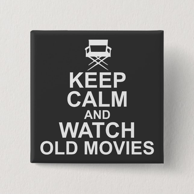 Keep Calm and Watch Old Movies 15 Cm Square Badge (Front)