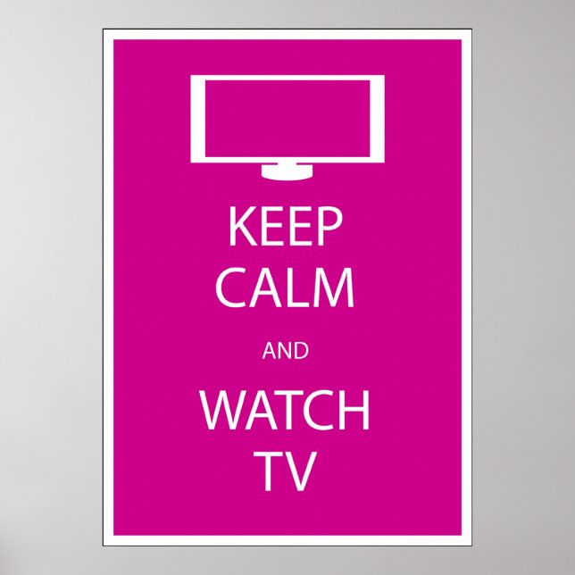 Keep Calm and Watch TV Poster (Front)
