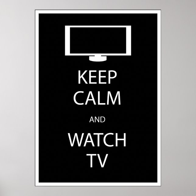 Keep Calm and Watch TV Poster (Front)