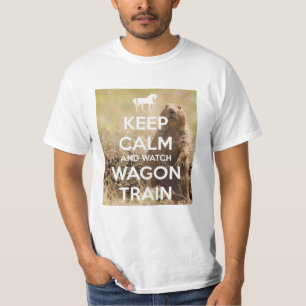 Keep Calm and Watch Wagon Train T-Shirt
