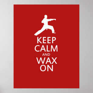 Keep Calm and Wax On Poster