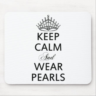 Keep CALM and WEAR PEARLS Words Quot Mouse Mat
