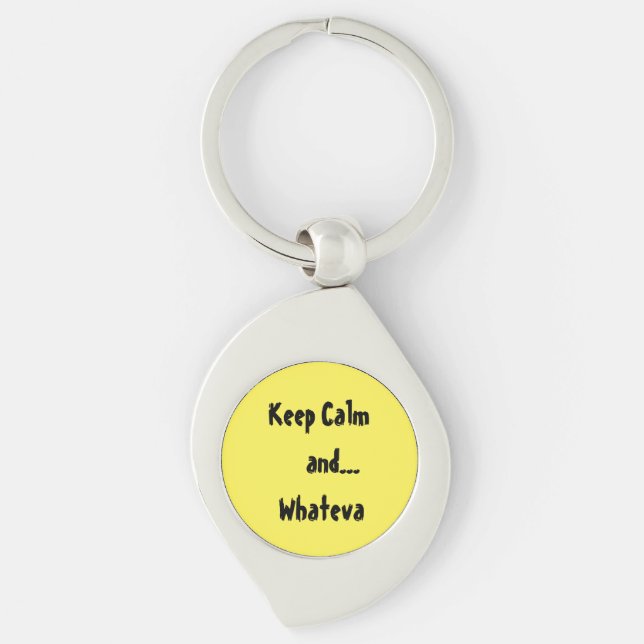 Keep Calm and...Whateva Keychain (Front)
