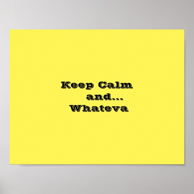 Keep Calm and...Whateva Poster Paper, 11'' x 8.5'' (Front)