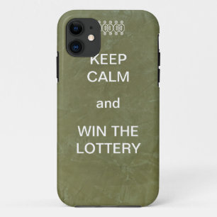 Keep Calm and Win The Lottery iPhone 11 Case