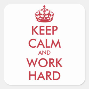 KEEP CALM AND WORK HARD- personalised text Square Sticker