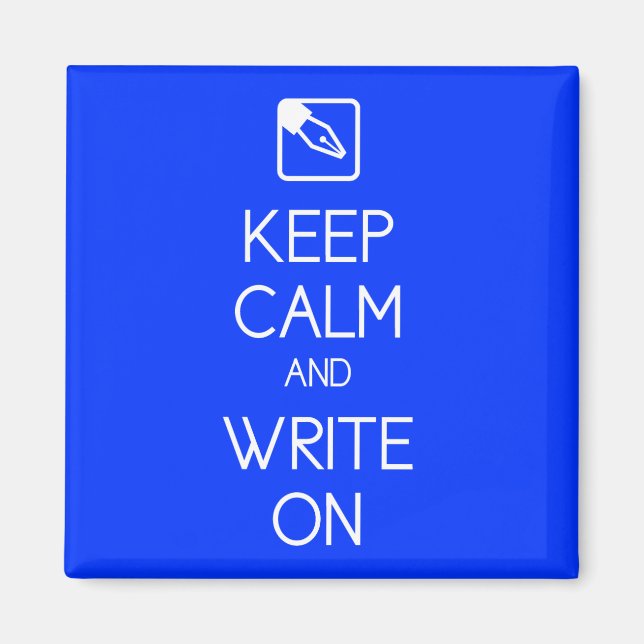 Keep Calm and Write On Magnet (Front)