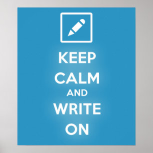 Keep Calm and Write On Poster