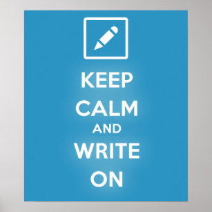 Keep Calm and Write On Poster