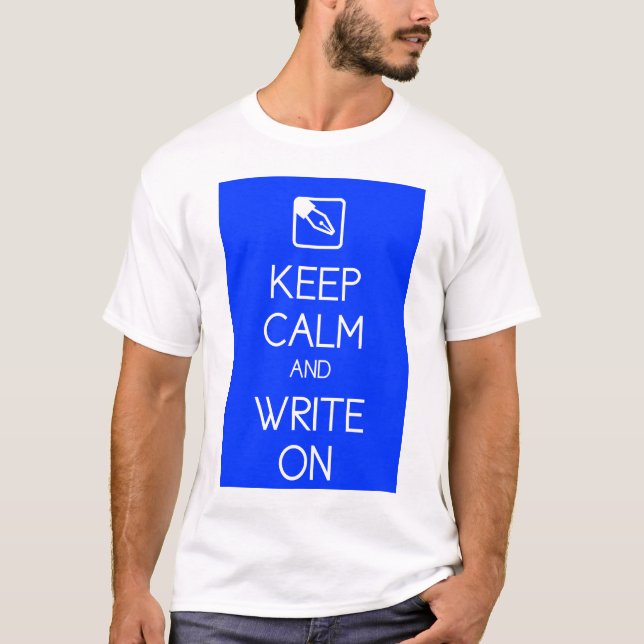 Keep Calm and Write On Shirt (Front)