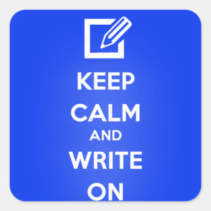 Keep Calm and Write On Square Sticker
