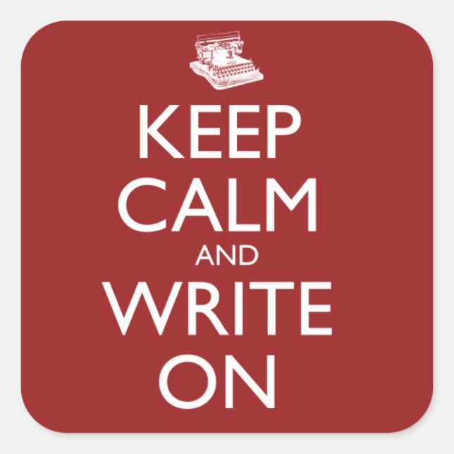 Keep Calm and Write On Square Sticker (Front)