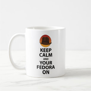 Keep Calm and Your Fedora On Coffee Mug