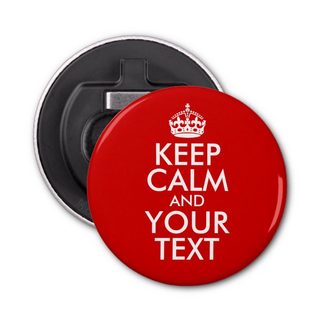 Keep Calm and Your Text Bottle Opener (Front)
