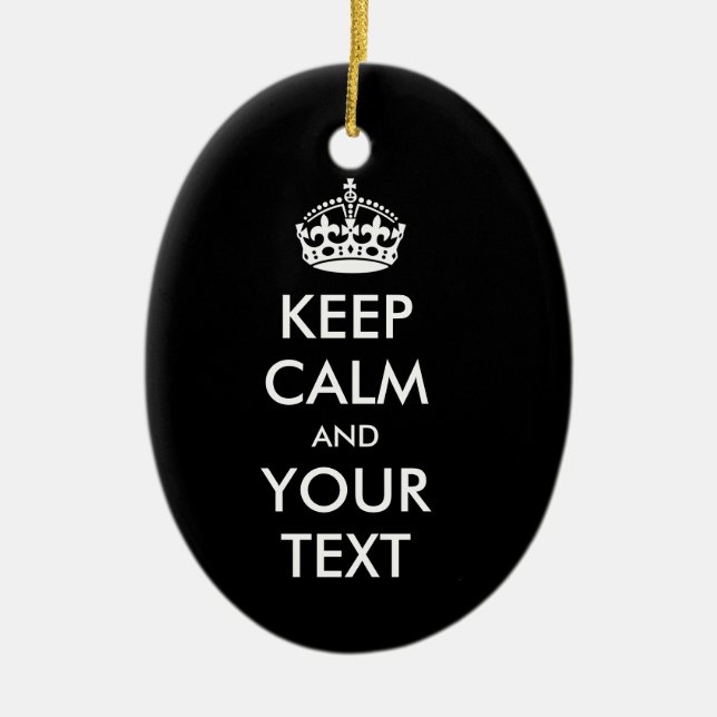 KEEP CALM and YOUR TEXT - Change BLACK background Ceramic Tree Decoration (Front)