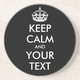 KEEP CALM and YOUR TEXT - Change BLACK background Coaster