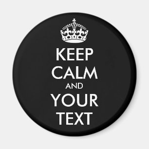 KEEP CALM and YOUR TEXT - Change BLACK background Magnet