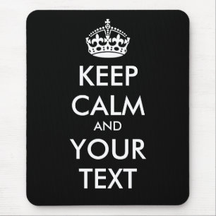 KEEP CALM and YOUR TEXT - Change BLACK background Mouse Mat
