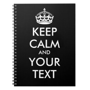 KEEP CALM and YOUR TEXT - Change BLACK background Notebook