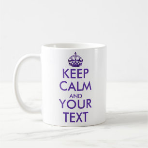 KEEP CALM AND YOUR TEXT - Create your own text Coffee Mug