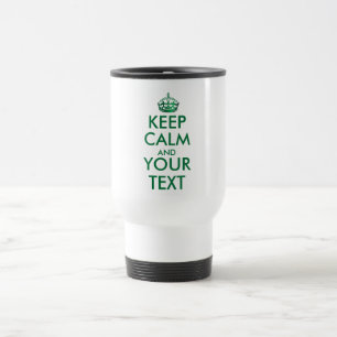 KEEP CALM AND YOUR TEXT - Create your own text Travel Mug