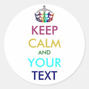 KEEP CALM and YOUR TEXT - customised background Classic Round Sticker