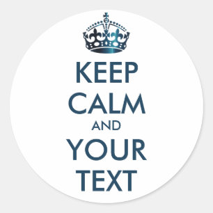 KEEP CALM and YOUR TEXT - customised background Classic Round Sticker