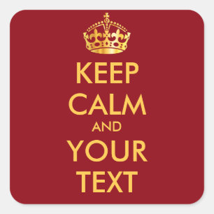 KEEP CALM and YOUR TEXT - customised background Square Sticker