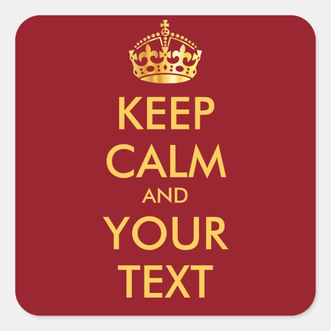 KEEP CALM and YOUR TEXT - customised background Square Sticker (Front)