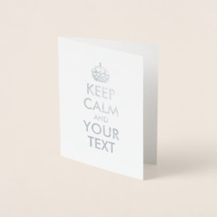 Keep Calm and Your Text Foil Card