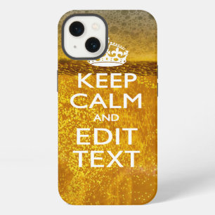 Keep Calm And Your Text for some Beer iPhone 13 Case