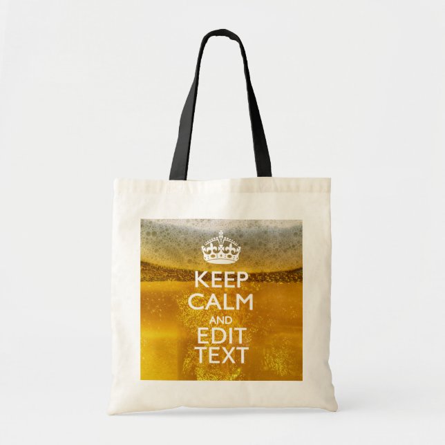 Keep Calm And Your Text for some Cold Beer Tote Bag (Front)