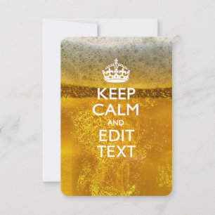 Keep Calm And Your Text for some Cool Beer