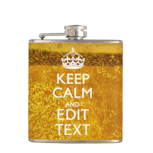 Keep Calm And Your Text for some Great Beer Hip Flask