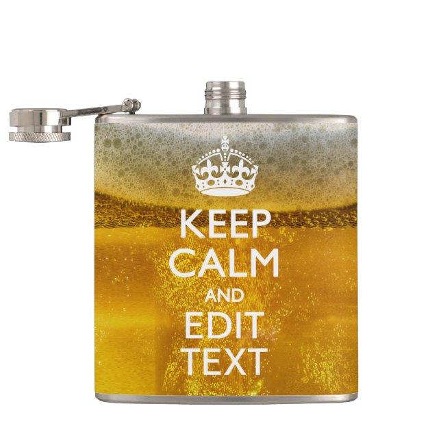 Keep Calm And Your Text for some Great Beer Hip Flask (Opened)