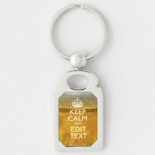Keep Calm And Your Text for some Great Beer Key Ring